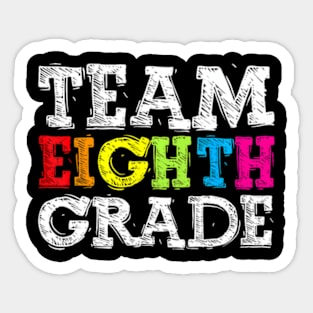 Team Eighth Grade Back To School 1St Day Teacher Kid Sticker